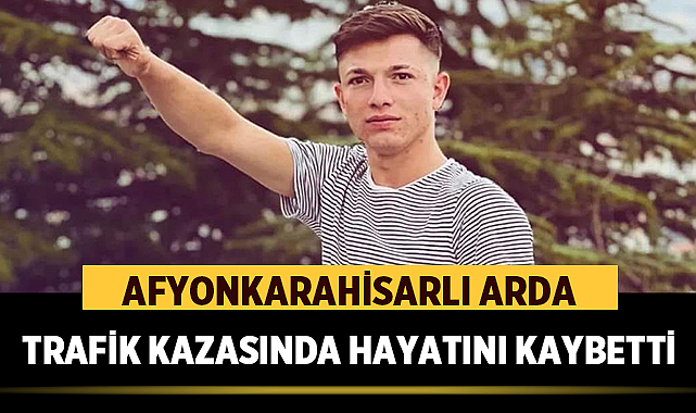 Genç yaşta trafik kazası hayattan kopardı