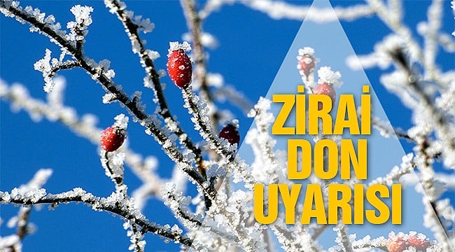 Meteoroloji zirai don olayına karşı uyardı