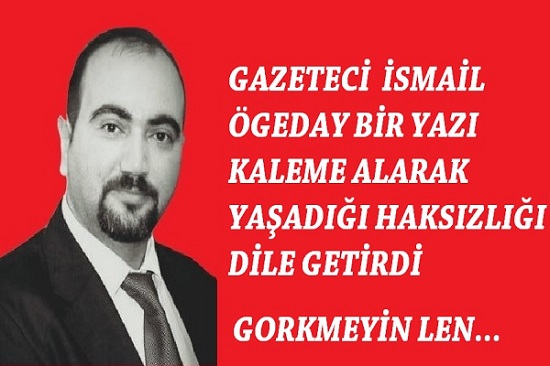 Gazeteci İsmail Ögeday yazdı