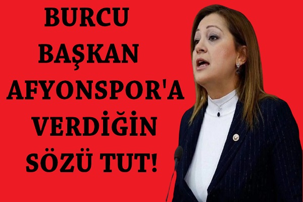 Burcu Başkan takıma verdiğin sözü tut