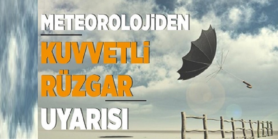 Meteoroloji kuvvetli rüzgar ve fırtınaya karşı uyardı