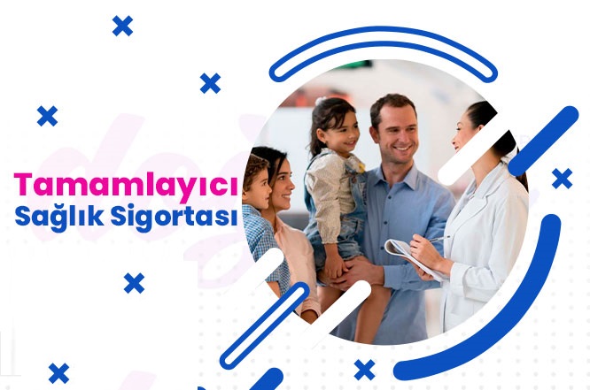 Tamamlayıcı Sağlık Sigortası ile Ücretsiz Tedavi İmkânı