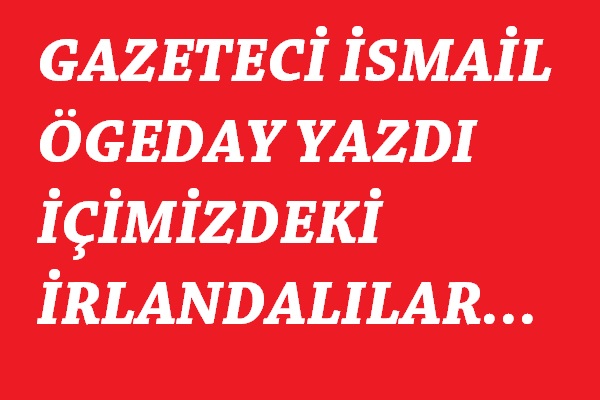 İçimizdeki İrlandalılar