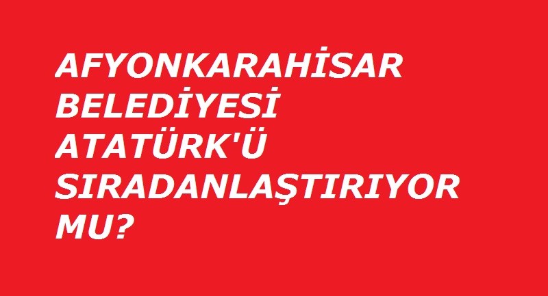 Vatandaşlar belediye Atatürk'ü sıradanlaştırıyor