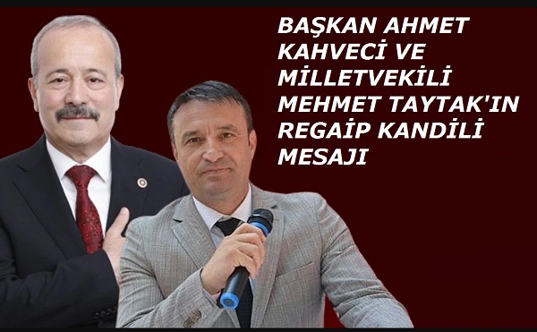 Başkan Kahveci ve Vekil Taytak'ın Kandil mesajı