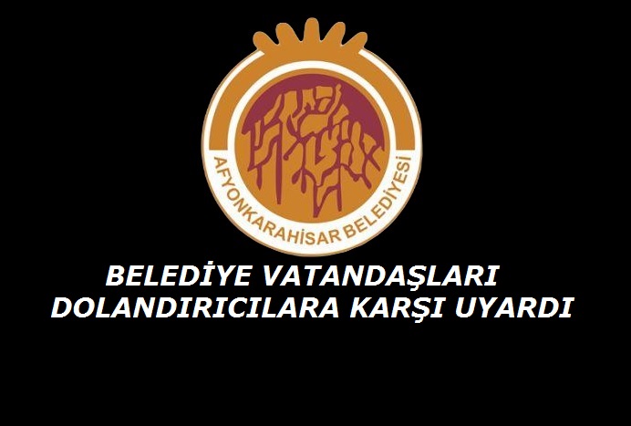 Belediyeden olası dolandırıcılığa karşı uyarı