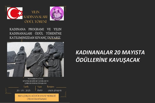 Afyonkarahisarın Kadınanaları 20 Mayısta ödüllerini alacak