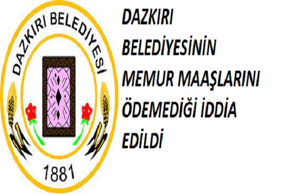 Dazkırı belediyesi memurların maaşını ödemedi mi ?