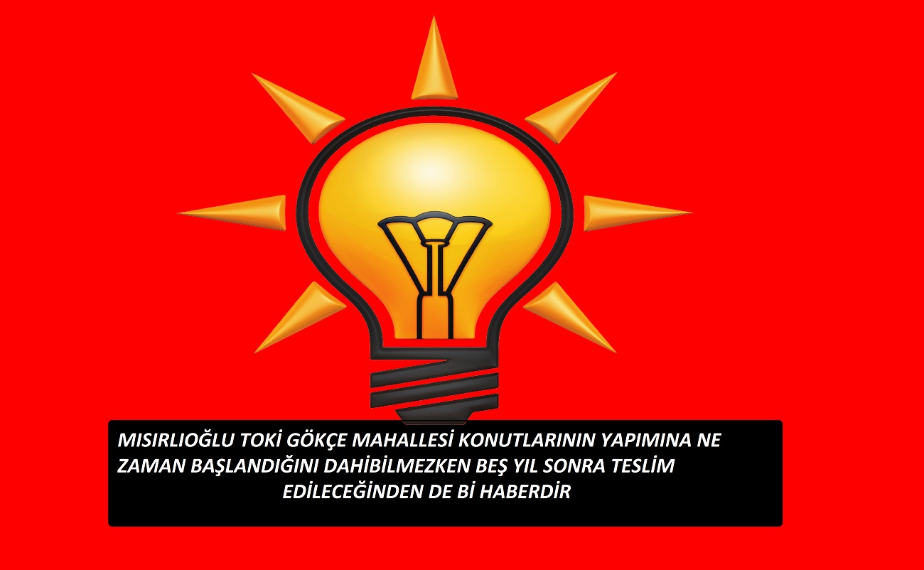 Ak Parti Mısılıoğlu anlamadan dinlemeden açıklama yapmış
