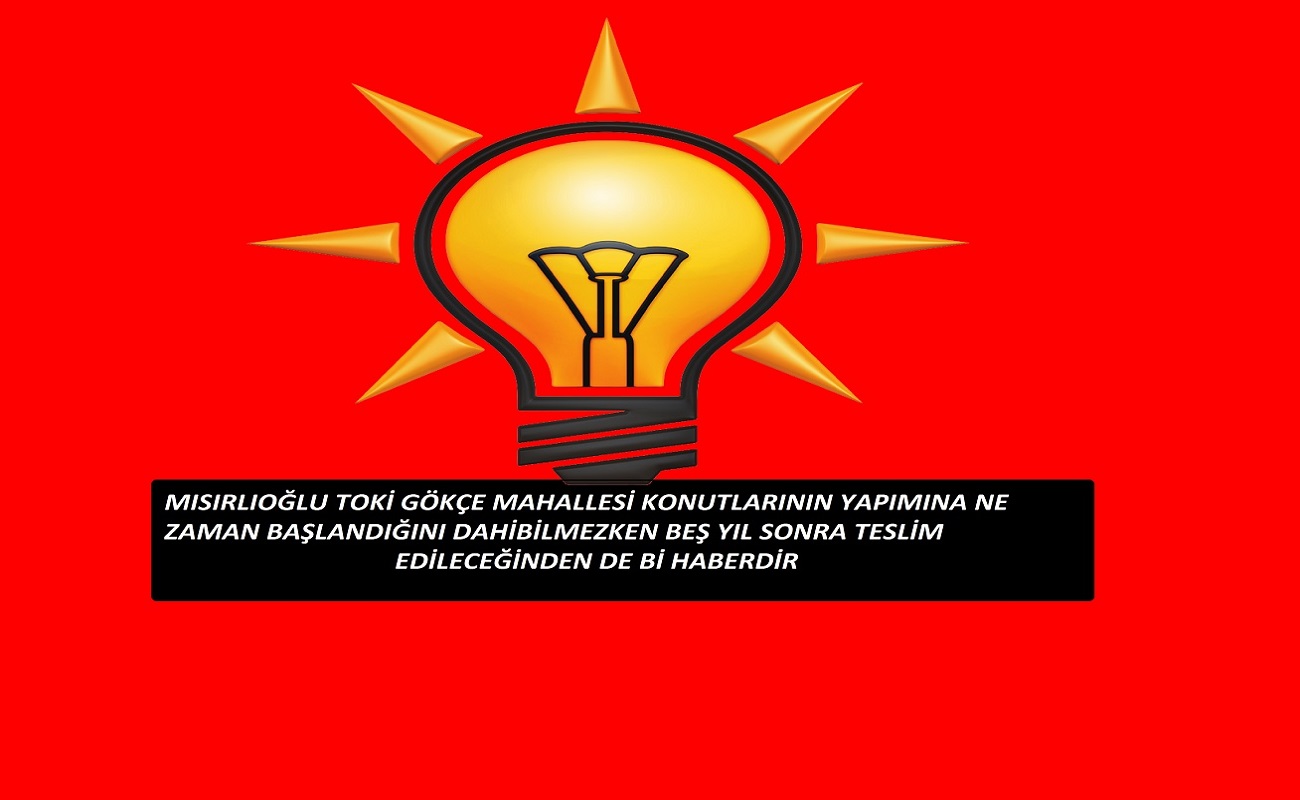 Ak Parti Mısılıoğlu anlamadan dinlemeden açıklama yapmış