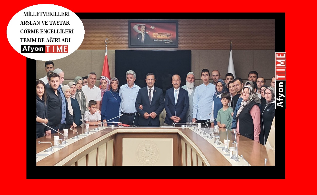 Milletvekilleri Arslan ve Taytak TBMM de görme engellileri ağırladı