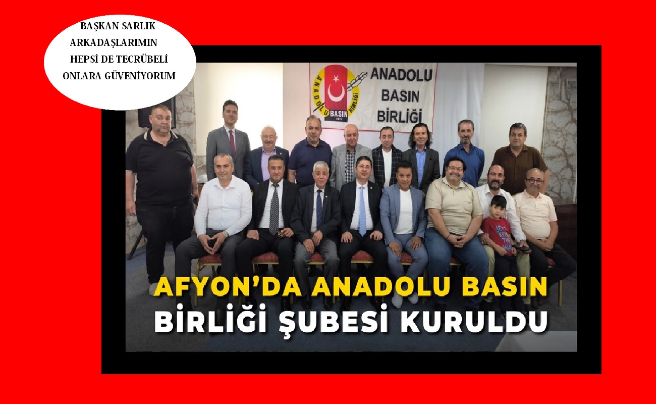 Anadolu Basın Birliği Afyonda kuruldu