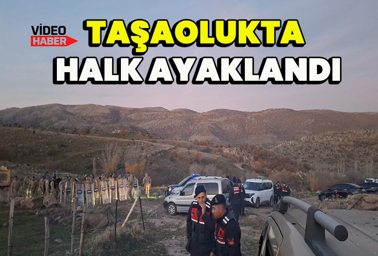 Taşaolukta halk ayaklandı