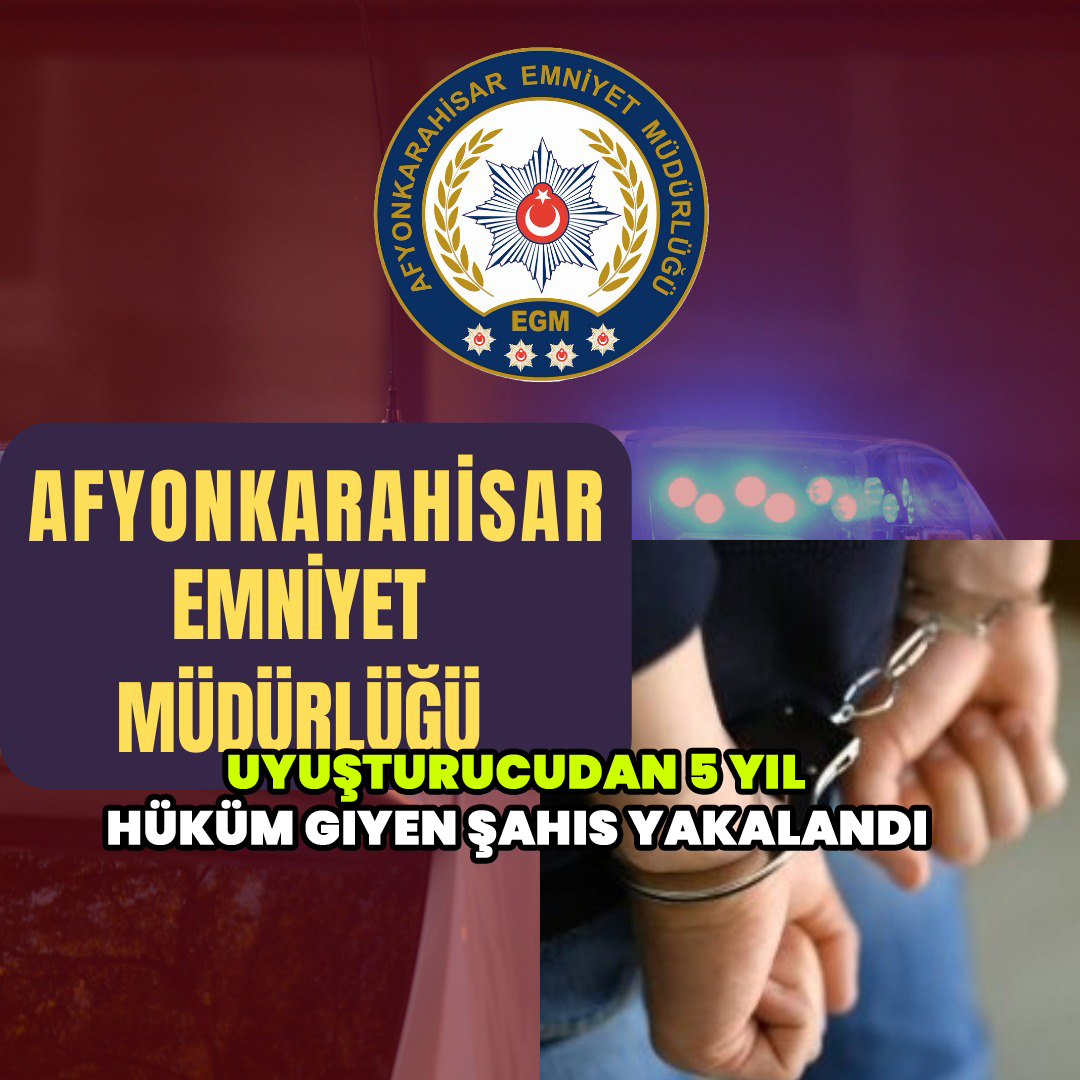 Uyuşturucudan 5 yıl hüküm giyen şahıs yakalandı