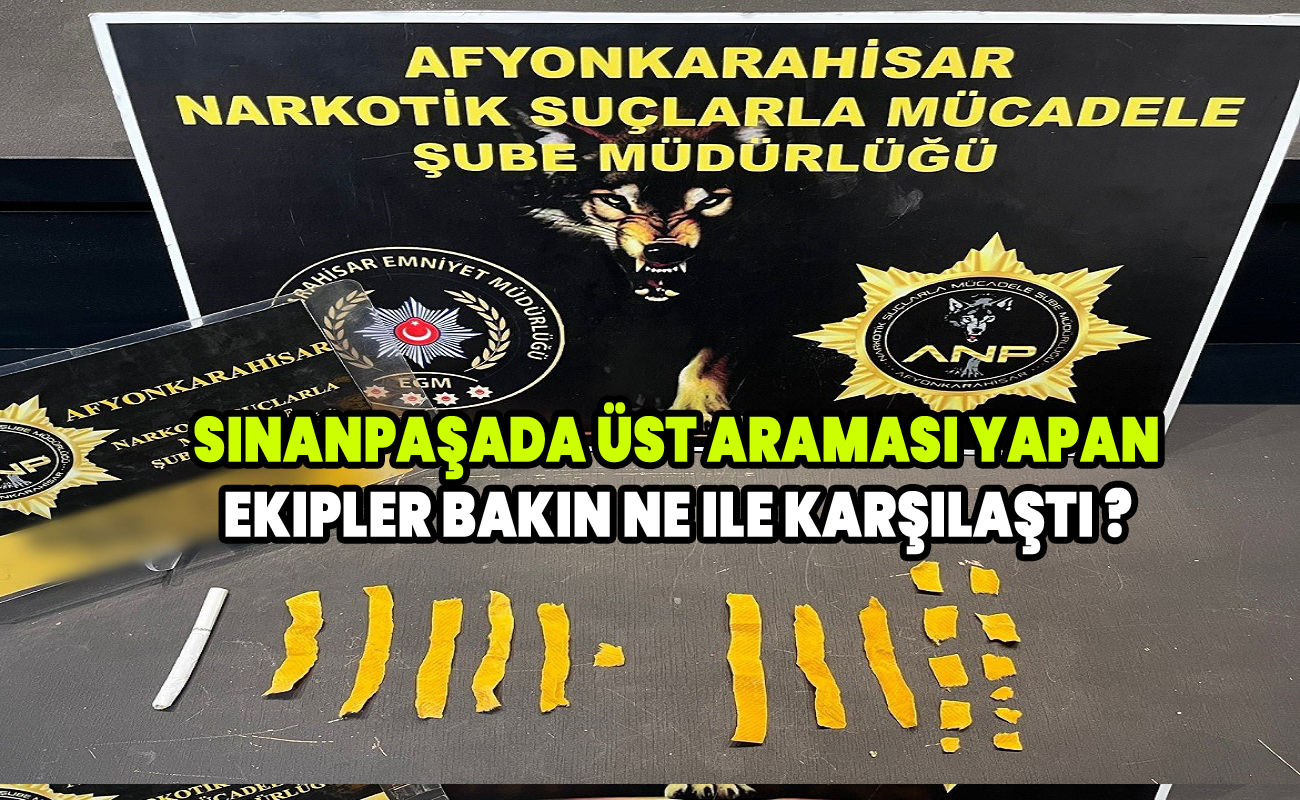 Sinanpaşada üst araması yapan ekipler bakın ne ile karşılaştı ?