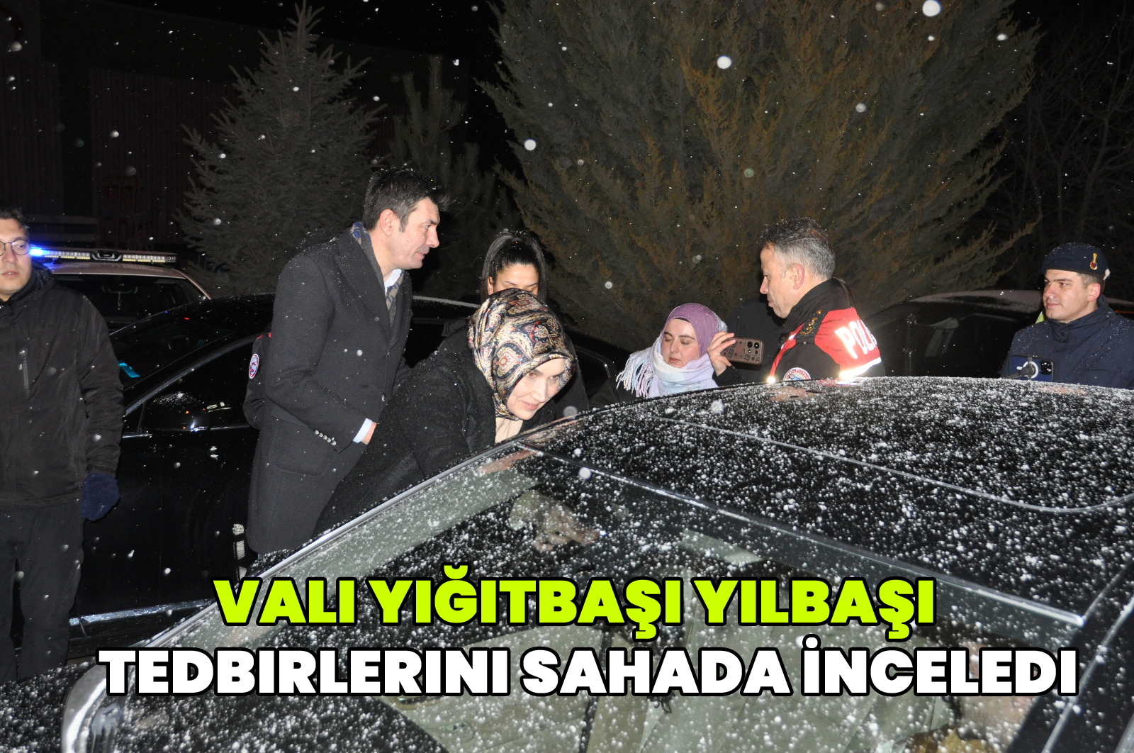Vali Yiğitbaşı Yılbaşı Tedbirlerini Sahada İnceledi