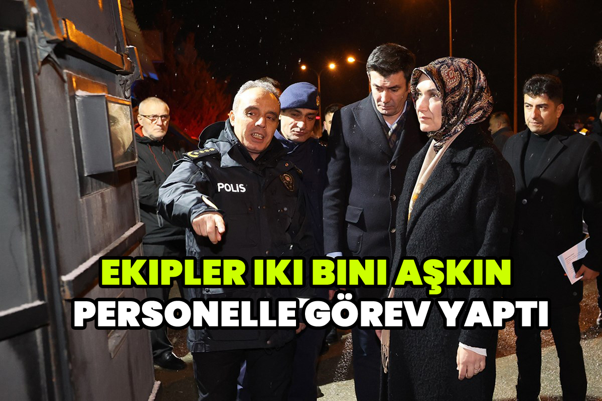 Ekipler iki bini aşkın personelle görev yaptı