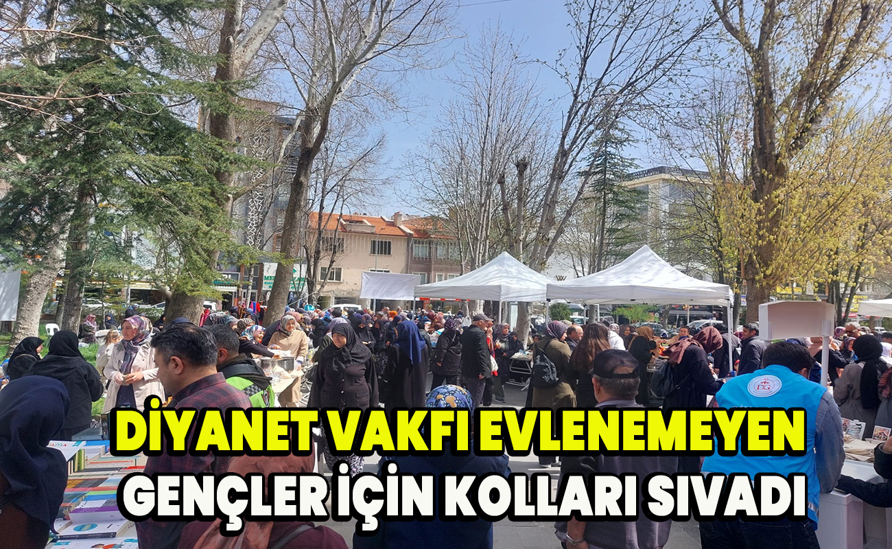 Diyanet Vakfı evlenemeyen gençler için kolları sıvadı