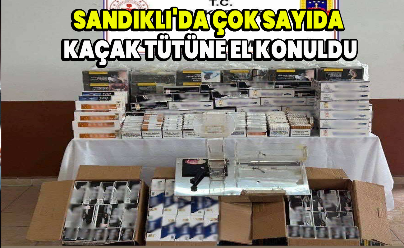 Sandıklı'da çok sayıda kaçak tütüne el konuldu