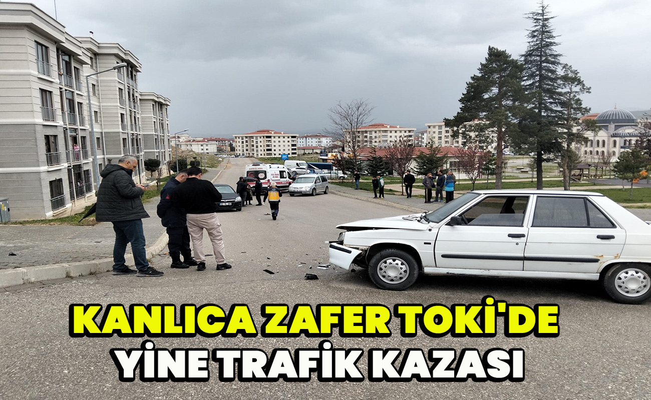 Kanlıca Zafer TOKİ'de yine trafik kazası