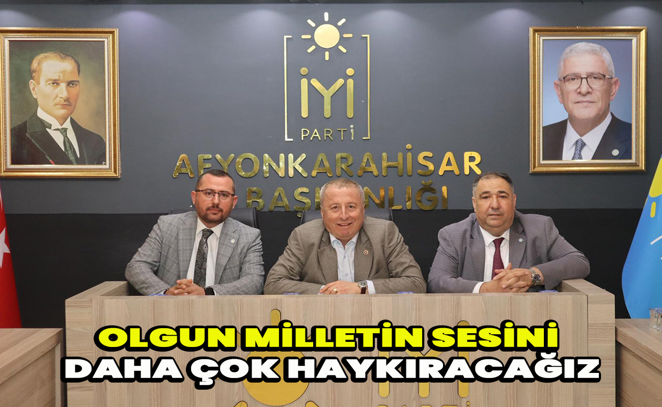 Olgun Milletin sesini daha çok haykıracağız