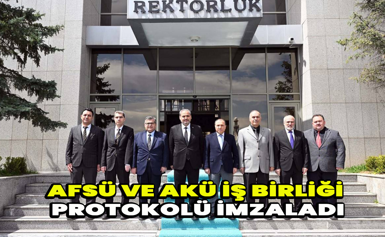 AFSÜ ve AKÜ İş Birliği Protokolü İmzaladı