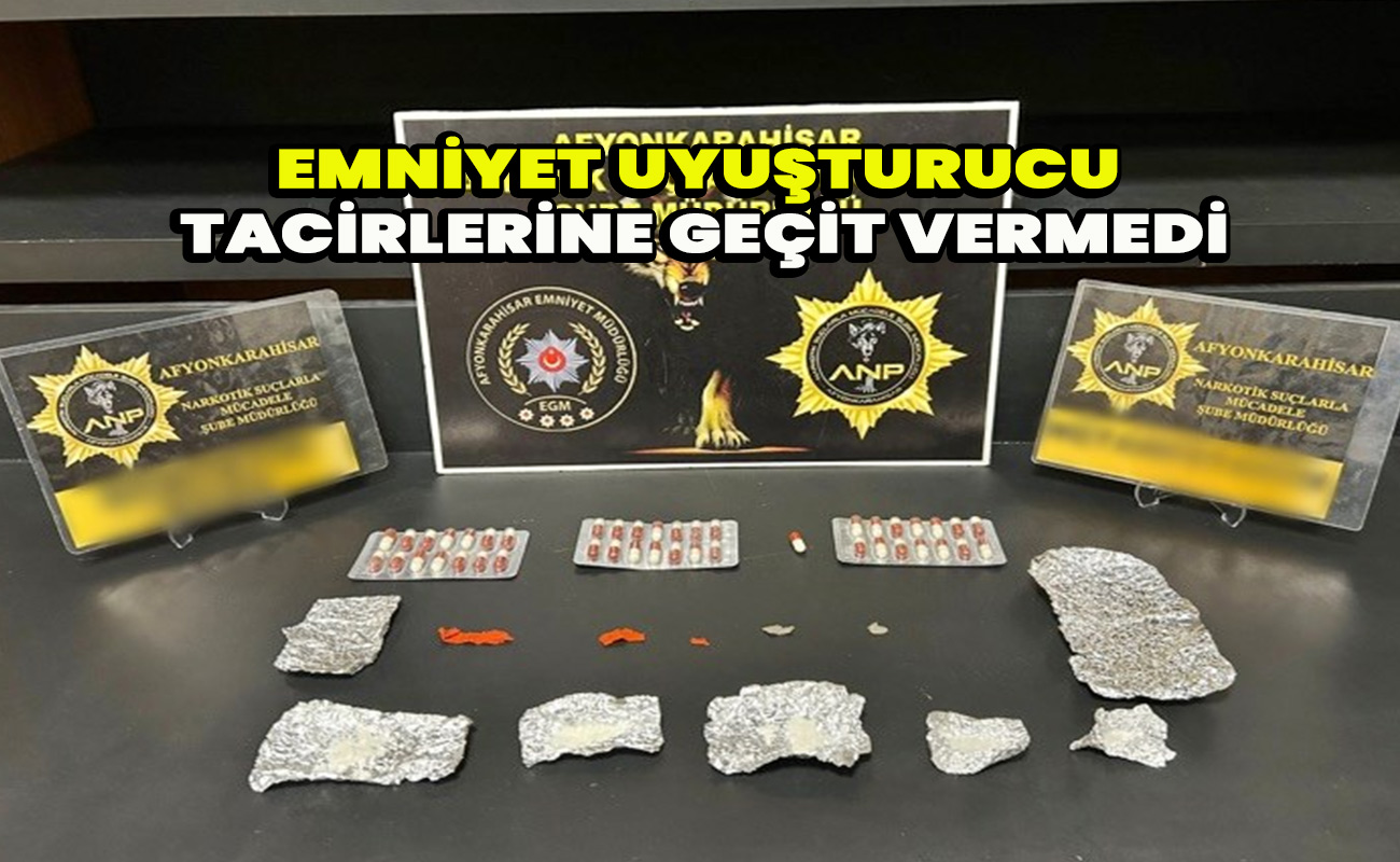Emniyet Uyuşturucu tacirlerine geçit vermedi