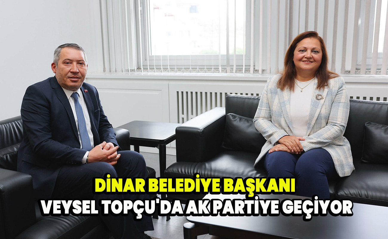 Dinar belediye Başkanı Veysel Topçu'da Ak Partiye geçiyor