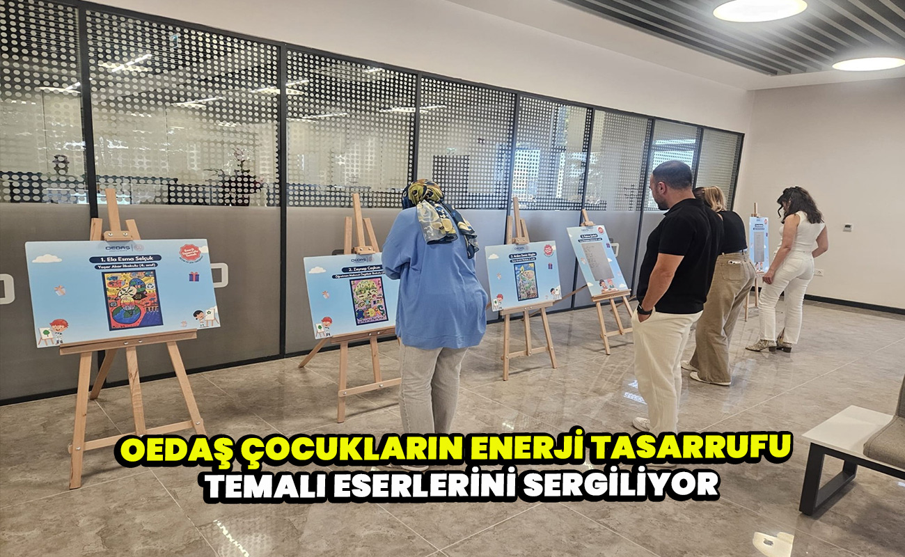 OEDAŞ çocukların enerji tasarrufu temalı eserlerini sergiliyor