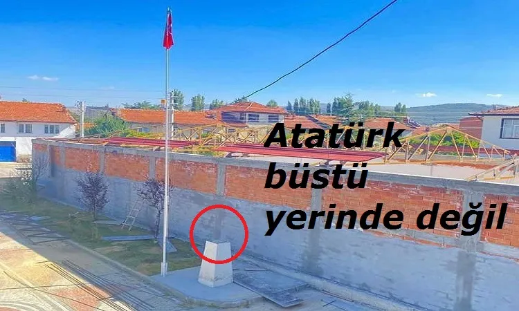 Başkan Atatürk büstünü neden kaldırdın ?