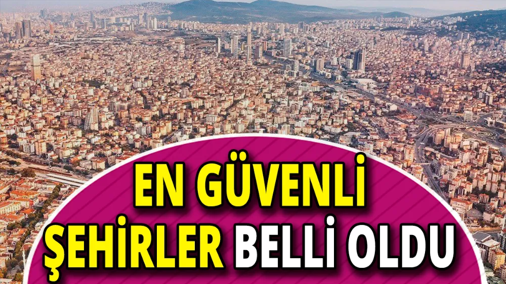 İşte en güvenli şehirler