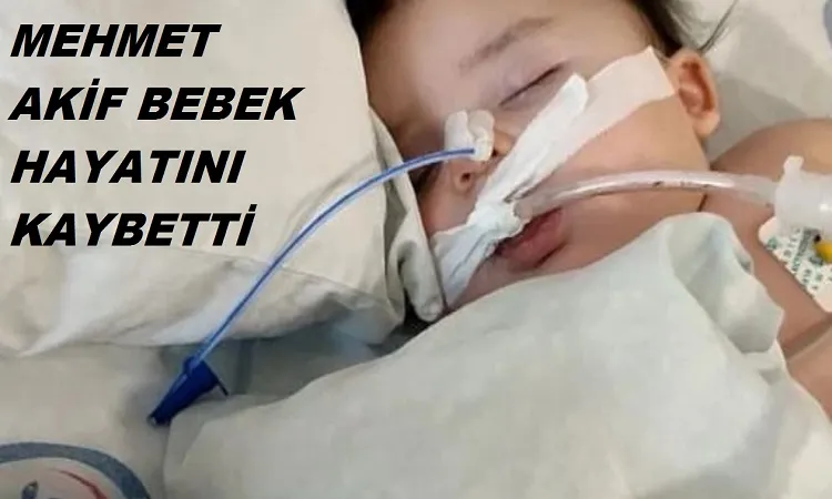 Mehmet Akif bebek hayatını kaybetti