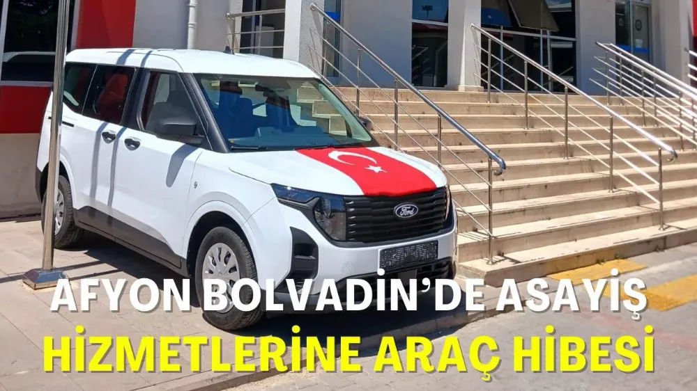 Bolvadin emniyetine hibe araç